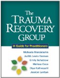 Trauma Recovery Group A Guide for Practitioners
