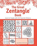 Great Zentangle Book Learn to Tangle with 101 Favorite Patterns  9781631592577 Front Cover