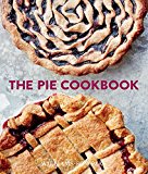Pie Cookbook Delicious Fruit, Special, and Savory Treats 2016 9781681881577 Front Cover