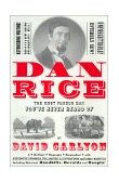Dan Rice : The Most Famous Man You've Never Heard Of 2001 9781891620577 Front Cover