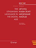 Lithuanian Language in the Digital Age 2012 9783642307577 Front Cover