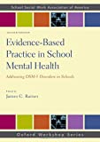 Evidence-Based Practice in School Mental Health Addressing DSM-5 Disorders in Schools 2nd 9780190886578 Front Cover