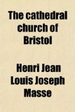 Cathedral Church of Bristol 2009 9780217619578 Front Cover