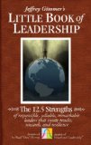 Little Book of Leadership The 12. 5 Strengths of Responsible, Reliable, Remarkable Leaders That Create Results, Rewards, and Resilience cover art