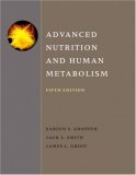 Advanced Nutrition and Human Metabolism 5th 2008 9780495116578 Front Cover