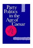 Party Politics in the Age of Caesar 