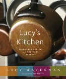 Lucy's Kitchen Signature Recipes and Culinary Secrets 2006 9780679314578 Front Cover