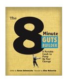 8-Minute Guts Builder A Portable Coach to Pump up Your Courage 2003 9780743255578 Front Cover