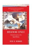 Breathing Space : A Spiritual Journey in the South Bronx cover art