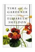 Time and the Gardener : Writings on a Lifelong Passion 2004 9780807085578 Front Cover