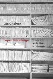 Paper Knowledge Toward a Media History of Documents cover art