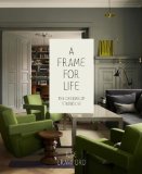 Frame for Life The Designs of StudioIlse 2014 9780847838578 Front Cover