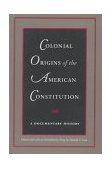 Colonial Origins of the American Constitution  cover art