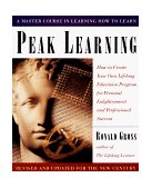 Peak Learning How to Create Your Own Lifelong Education Program for Personal Enlightenment and Professional Success cover art