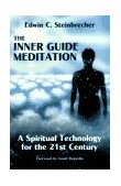 Inner Guide Meditation A Spiritual Technology for the 21st Century 6th 1988 9780877286578 Front Cover