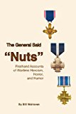 General Said "Nuts" Firsthand Accounts of Wartime Heroism, Horror, and Humor 2009 9780964632578 Front Cover