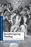 Remythologizing Theology Divine Action, Passion, and Authorship