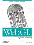 WebGL: up and Running Building 3D Graphics for the Web 2012 9781449323578 Front Cover