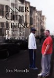 Inner City Living Deviant Behavior 2011 9781462870578 Front Cover