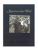 Spectacular Bid Racing's Horse of Steel 2001 9781581500578 Front Cover