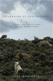 Shepherds of Coyote Rocks Public Lands, Private Herds and the Natural World 2012 9781581571578 Front Cover