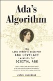 Ada's Algorithm How Lord Byron's Daughter Ada Lovelace Launched the Digital Age  9781612194578 Front Cover