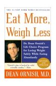Eat More, Weigh Less Dr. Dean Ornish's Life Choice Program for Losing Weight Safely While Eating Abundantly cover art