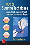 Atlas of Suturing Techniques Approaches to Surgical Wound, Laceration, and Cosmetic Repair  9780071836579 Front Cover