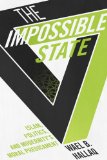 Impossible State Islam, Politics, and Modernity&#39;s Moral Predicament