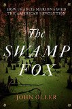 Swamp Fox How Francis Marion Saved the American Revolution  9780306824579 Front Cover