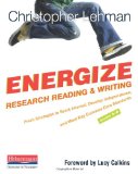 Energize Research Reading and Writing Fresh Strategies to Spark Interest, Develop Independence, and Meet Key Common Core Standards, Grades 4-8