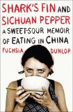 Shark's Fin and Sichuan Pepper A Sweet-Sour Memoir of Eating in China 2008 9780393066579 Front Cover