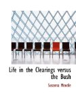 Life in the Clearings Versus the Bush 2008 9780554225579 Front Cover
