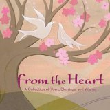From the Heart A Collection of Vows, Wishes, and Blessings 2005 9780740754579 Front Cover