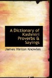 Dictionary of Kashmiri Proverbs and Sayings 2009 9781103112579 Front Cover