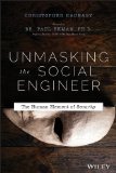 Unmasking the Social Engineer The Human Element of Security  9781118608579 Front Cover