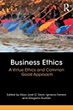 Business Ethics A Virtue Ethics and Common Good Approach  9781138242579 Front Cover