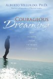 Courageous Dreaming How Shamans Dream the World into Being  9781401917579 Front Cover