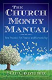 Church Money Manual Best Practices for Finance and Stewardship 2014 9781426796579 Front Cover