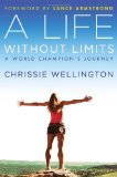 Life Without Limits A World Champion's Journey  9781455505579 Front Cover
