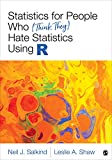 Statistics for People Who (Think They) Hate Statistics Using R  9781544324579 Front Cover