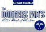 Dodger Fan's Little Book of Wisdom 2005 9781589792579 Front Cover