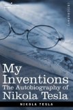 My Inventions The Autobiography of Nikola Tesla 2007 9781602060579 Front Cover