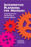 Interpretive Planning for Museums Integrating Visitor Perspectives in Decision Making cover art