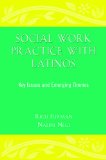 Social Work Practice with Latinos Key Issues and Emerging Themes cover art