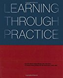 Learning Through Practice: 2014 9781941806579 Front Cover