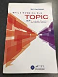 While We're on the Topic: BVP on Language, Acquisition, and Classroom Practice  9781942544579 Front Cover