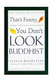 That's Funny, You Don't Look Buddhist On Being a Faithful Jew and a Passionate Buddhist cover art