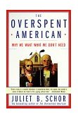 Overspent American Why We Want What We Don't Need cover art