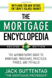 Mortgage Encyclopedia The Authoritative Guide to Mortgage Programs, Practices, Prices and Pitfalls 2nd 2010 9780071739580 Front Cover